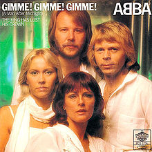 Gimme! Gimme! Gimme! (A Man After Midnight) Gimme! Gimme! Gimme! (A Man After Midnight)