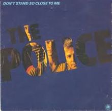 Don't Stand So Close to Me Don't Stand So Close to Me