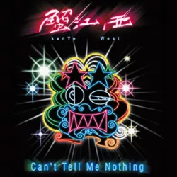 Can't Tell Me Nothing