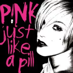 Just Like a Pill