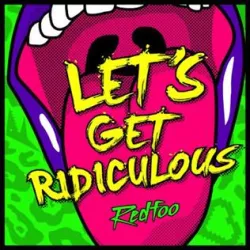 Let's Get Ridiculous
