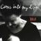 Come into My Life