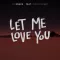 Let Me Love You