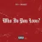 Who Do You Love?