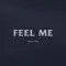 Feel Me