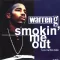 Smokin' Me Out