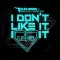 I Don't Like It, I Love It